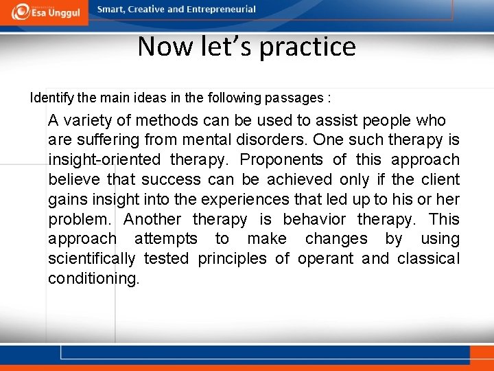 Now let’s practice Identify the main ideas in the following passages : A variety