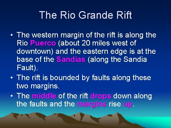 The Rio Grande Rift • The western margin of the rift is along the