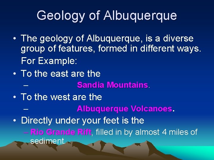 Geology of Albuquerque • The geology of Albuquerque, is a diverse group of features,