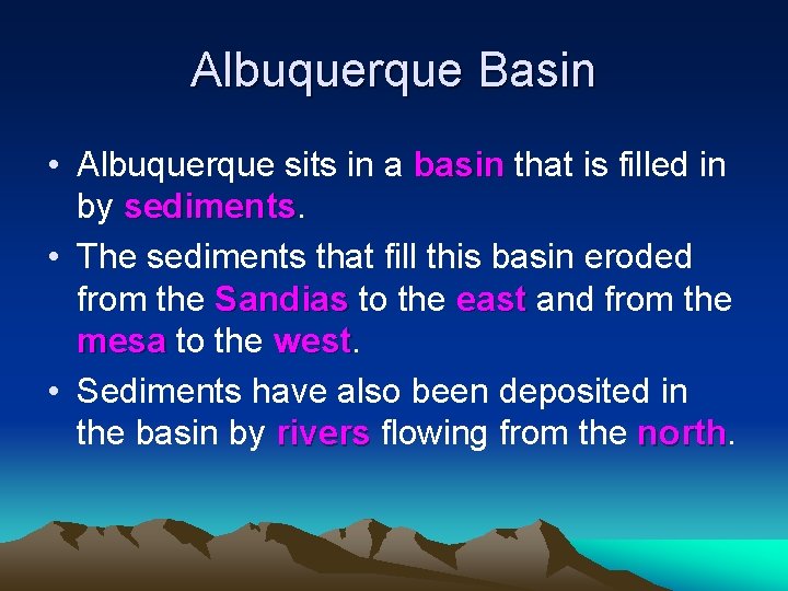 Albuquerque Basin • Albuquerque sits in a basin that is filled in by sediments