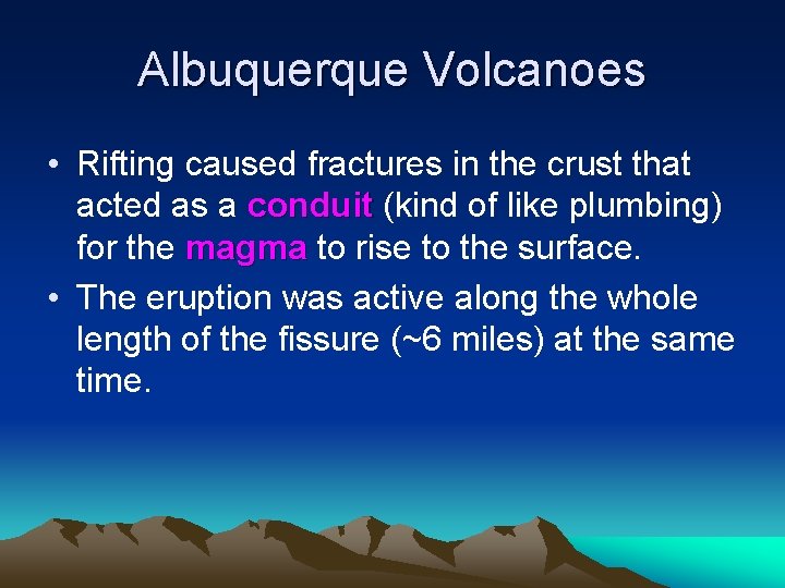 Albuquerque Volcanoes • Rifting caused fractures in the crust that acted as a conduit