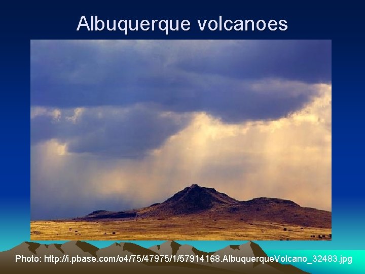 Albuquerque volcanoes Photo: http: //i. pbase. com/o 4/75/47975/1/57914168. Albuquerque. Volcano_32483. jpg 