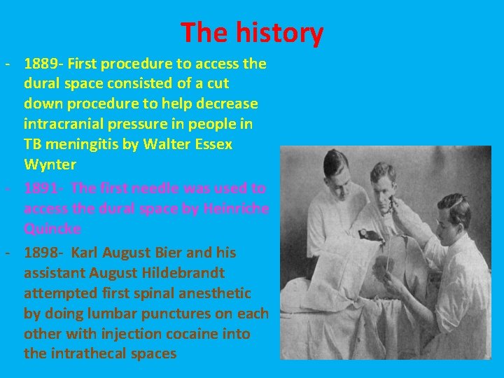The history - 1889 - First procedure to access the dural space consisted of