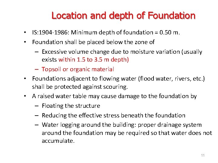 Location and depth of Foundation • IS: 1904 -1986: Minimum depth of foundation =