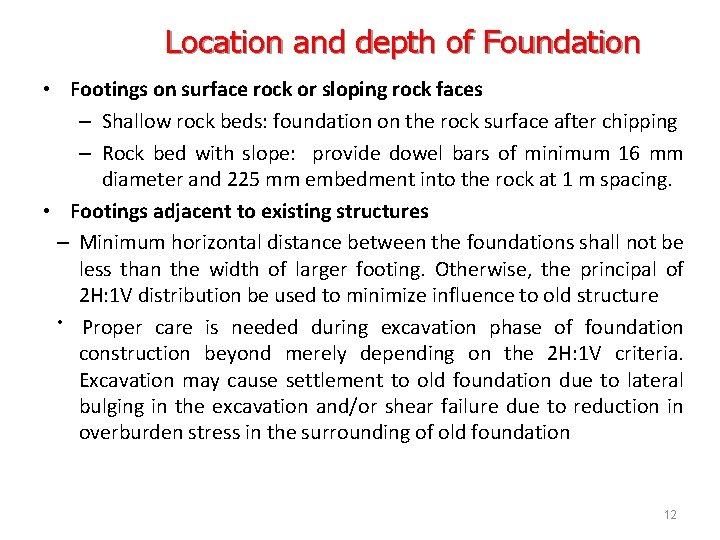 Location and depth of Foundation • Footings on surface rock or sloping rock faces