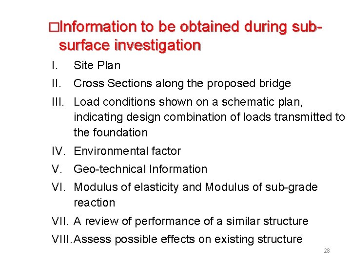 �Information to be obtained during sub- surface investigation I. Site Plan II. Cross Sections