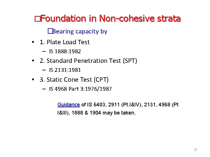 �Foundation in Non-cohesive strata �Bearing capacity by • 1. Plate Load Test – IS