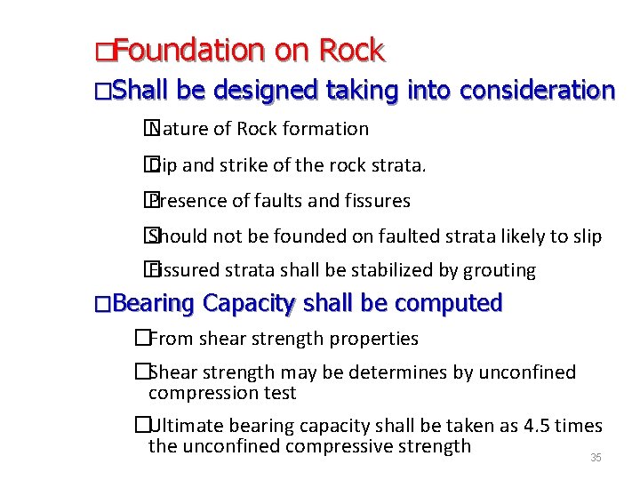 �Foundation �Shall on Rock be designed taking into consideration � Nature of Rock formation