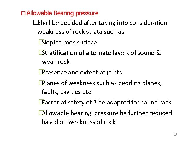 � Allowable Bearing pressure �Shall be decided after taking into consideration weakness of rock