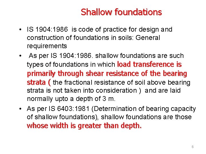 Shallow foundations • IS 1904: 1986 is code of practice for design and construction