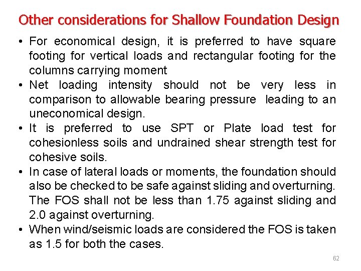 Other considerations for Shallow Foundation Design • For economical design, it is preferred to