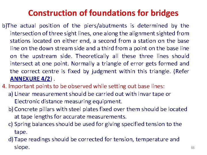 Construction of foundations for bridges b)The actual position of the piers/abutments is determined by