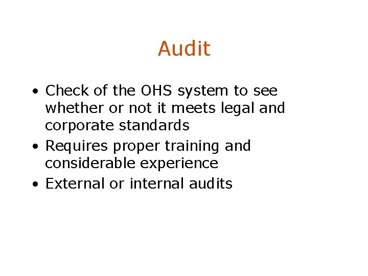 Audit • Check of the OHS system to see whether or not it meets