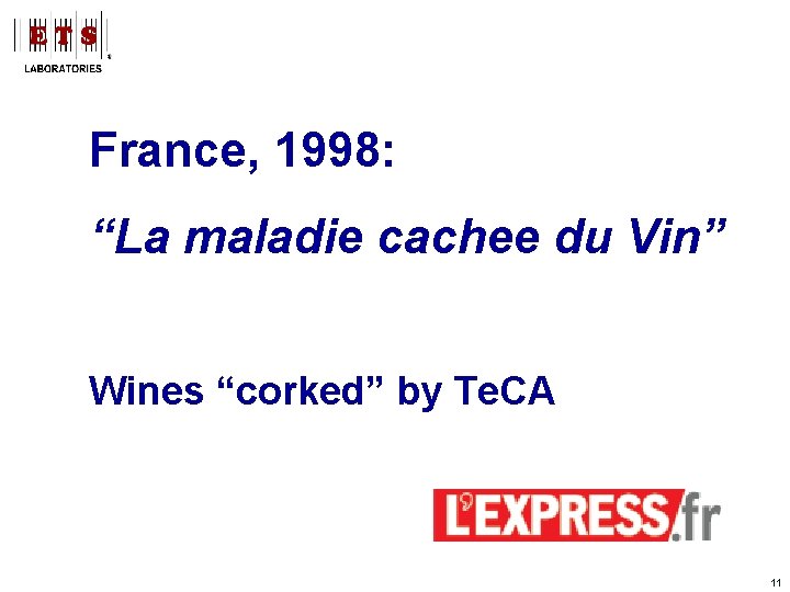 Chloroanisoles in the Press France, 1998: “La maladie cachee du Vin” Wines “corked” by