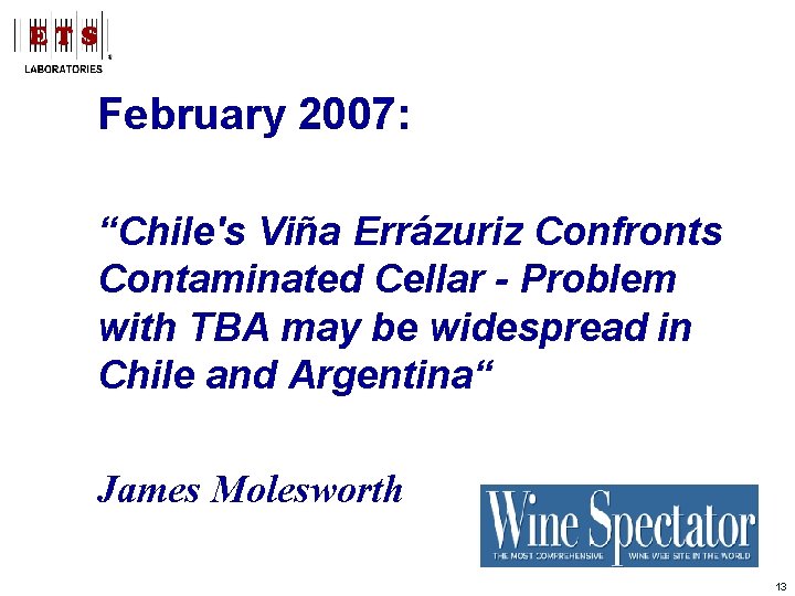 February 2007: “Chile's Viña Errázuriz Confronts Contaminated Cellar - Problem with TBA may be