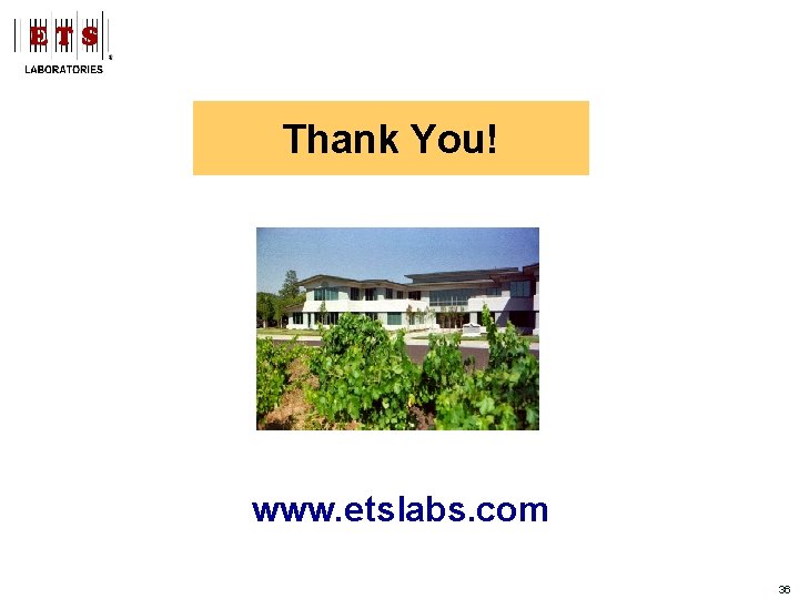 Thank You! www. etslabs. com 36 