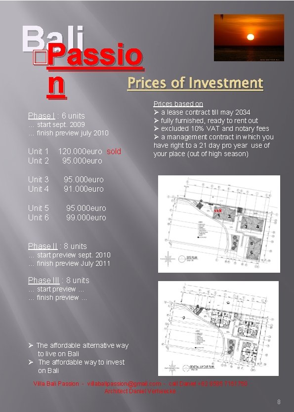 Bali �Passio n Prices of Investment Phase I : 6 units … start sept.