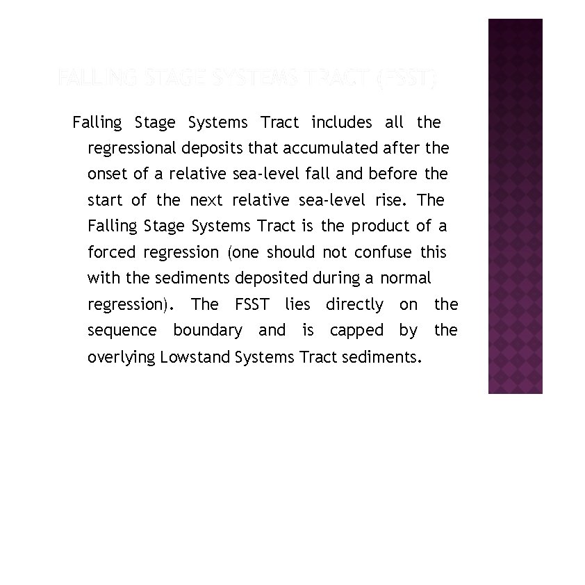 Falling Stage Systems Tract includes all the regressional deposits that accumulated after the onset