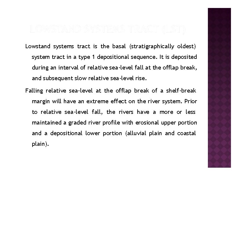 Lowstand systems tract is the basal (stratigraphically oldest) system tract in a type 1