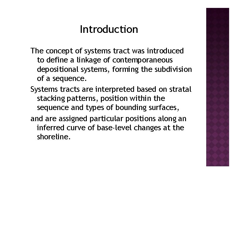 Introduction The concept of systems tract was introduced to define a linkage of contemporaneous