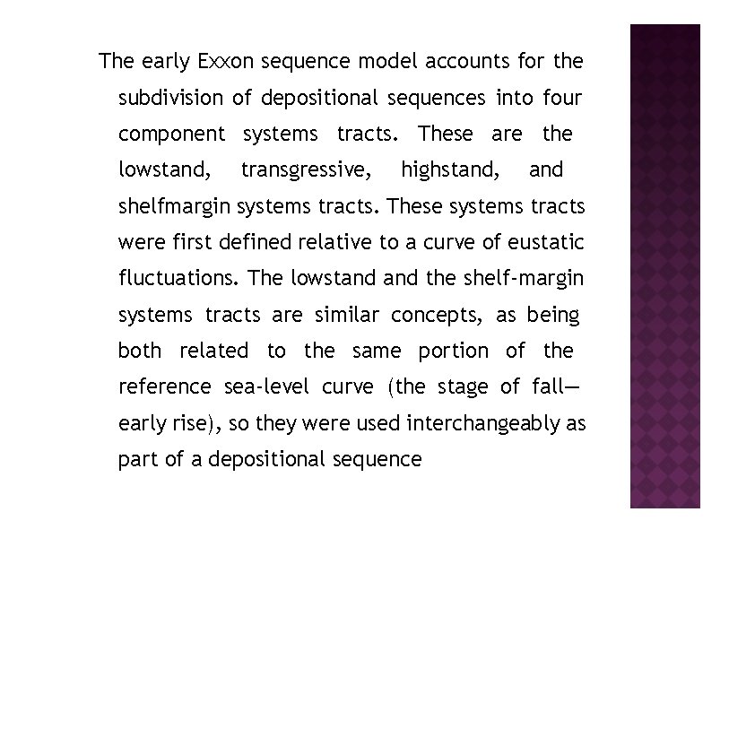 The early Exxon sequence model accounts for the subdivision of depositional sequences into four