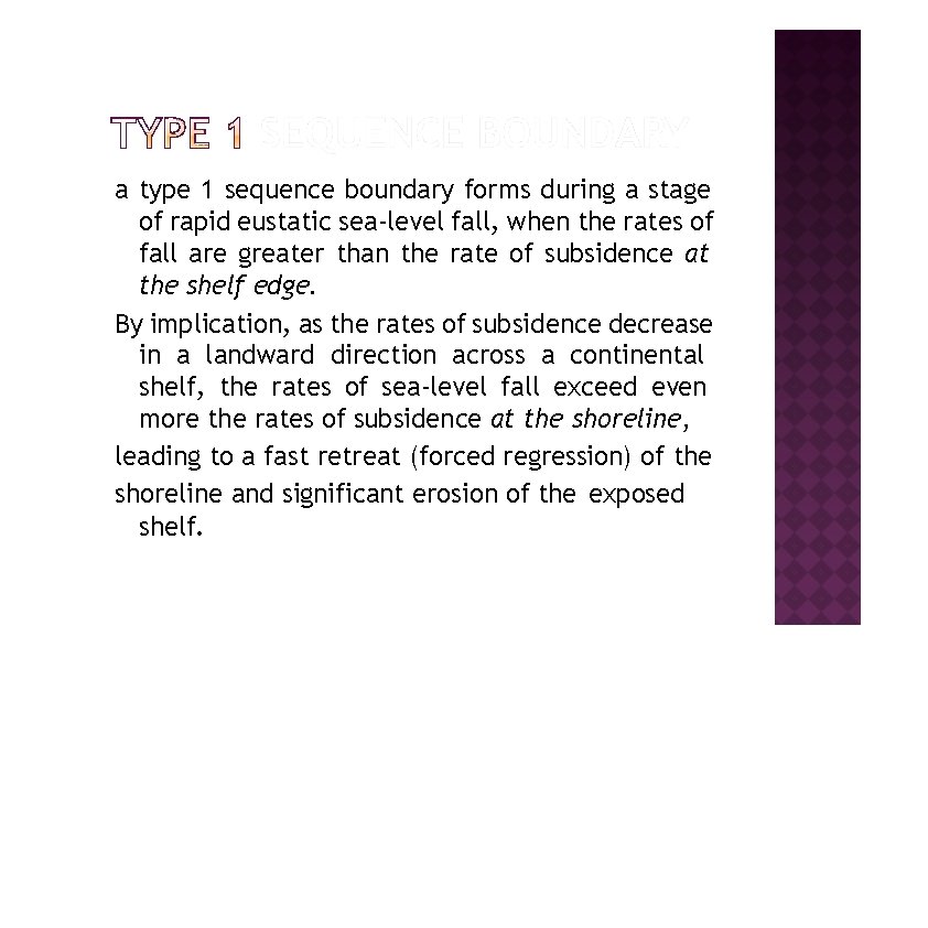a type 1 sequence boundary forms during a stage of rapid eustatic sea-level fall,
