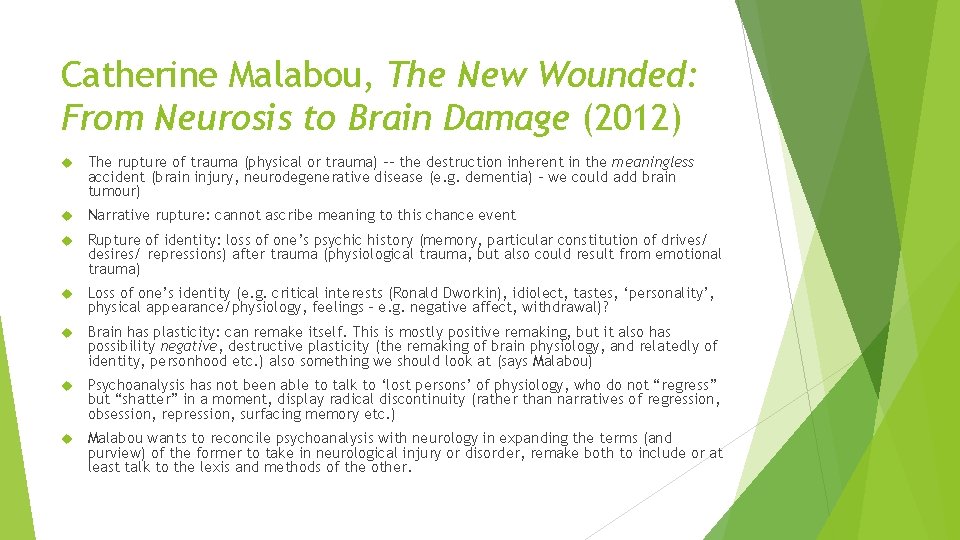 Catherine Malabou, The New Wounded: From Neurosis to Brain Damage (2012) The rupture of