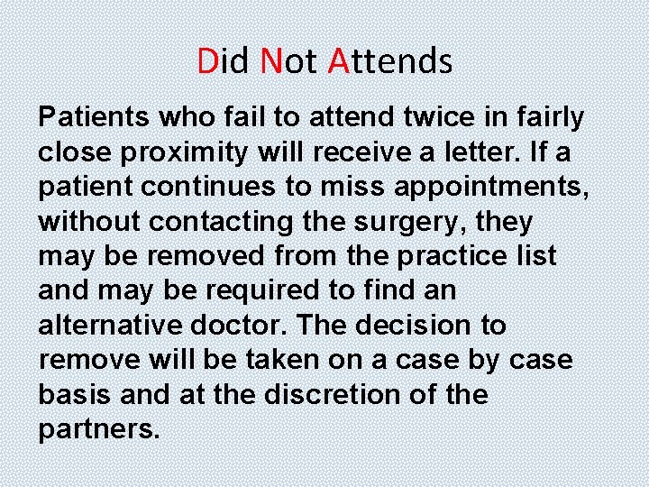 Did Not Attends Patients who fail to attend twice in fairly close proximity will