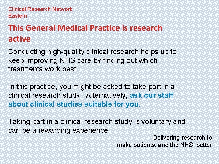 Clinical Research Network Eastern This General Medical Practice is research active Conducting high-quality clinical