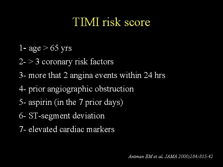 TIMI risk score 1 - age > 65 yrs 2 - > 3 coronary