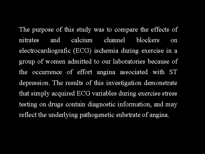 The purpose of this study was to compare the effects of nitrates and calcium