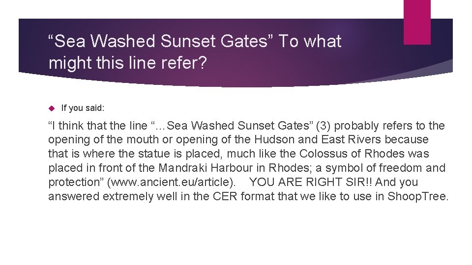 “Sea Washed Sunset Gates” To what might this line refer? If you said: “I
