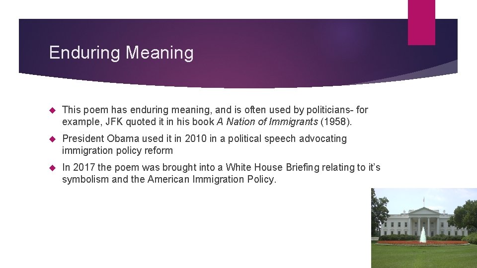 Enduring Meaning This poem has enduring meaning, and is often used by politicians- for