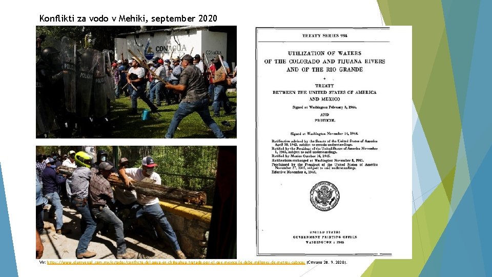 Konflikti za vodo v Mehiki, september 2020 Vir: https: //www. eluniversal. com. mx/estados/conflicto-del-agua-en-chihuahua-tratado-por-el-que-mexico-le-debe-millones-de-metros-cubicos (Citirano