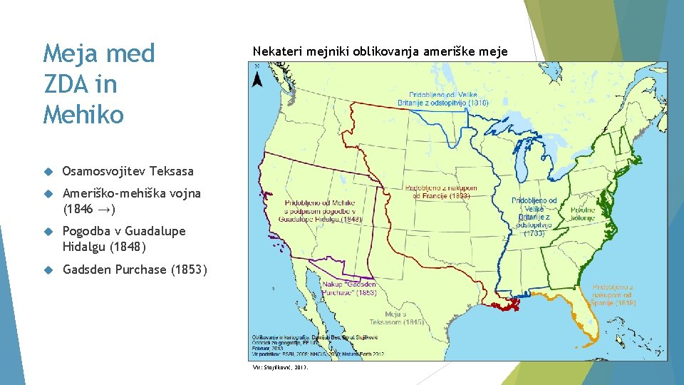 Meja med ZDA in Mehiko Osamosvojitev Teksasa Ameriško-mehiška vojna (1846 →) Pogodba v Guadalupe