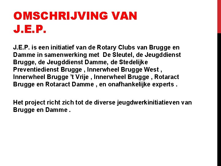 OMSCHRIJVING VAN J. E. P. is een initiatief van de Rotary Clubs van Brugge