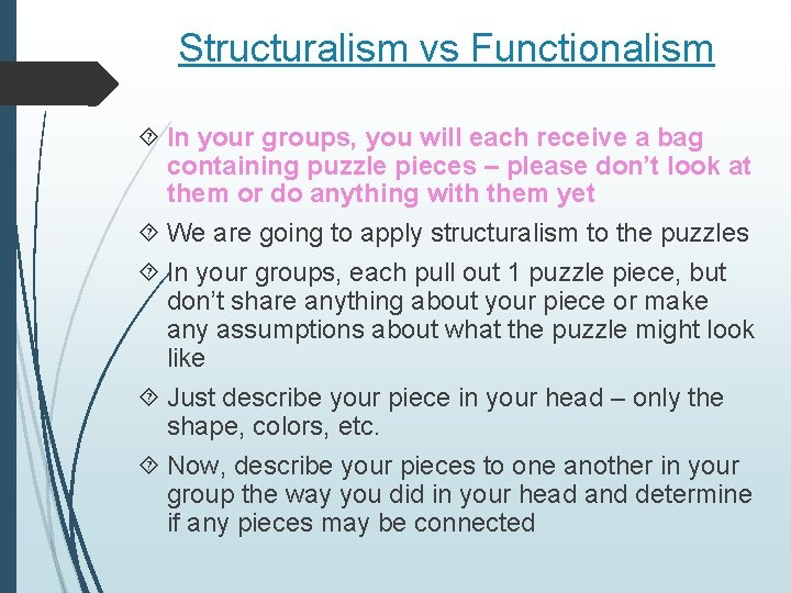 Structuralism vs Functionalism In your groups, you will each receive a bag containing puzzle