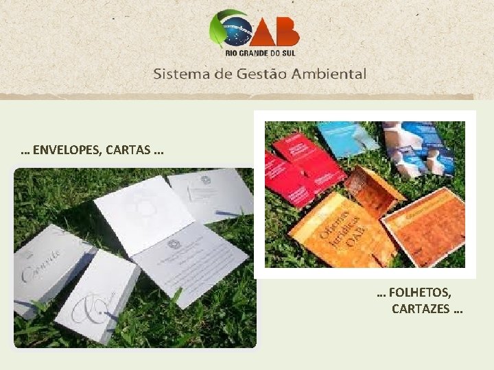 . . . ENVELOPES, CARTAS. . . FOLHETOS, CARTAZES. . . 