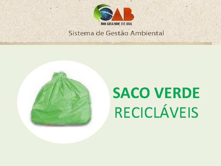 SACO VERDE RECICLÁVEIS 