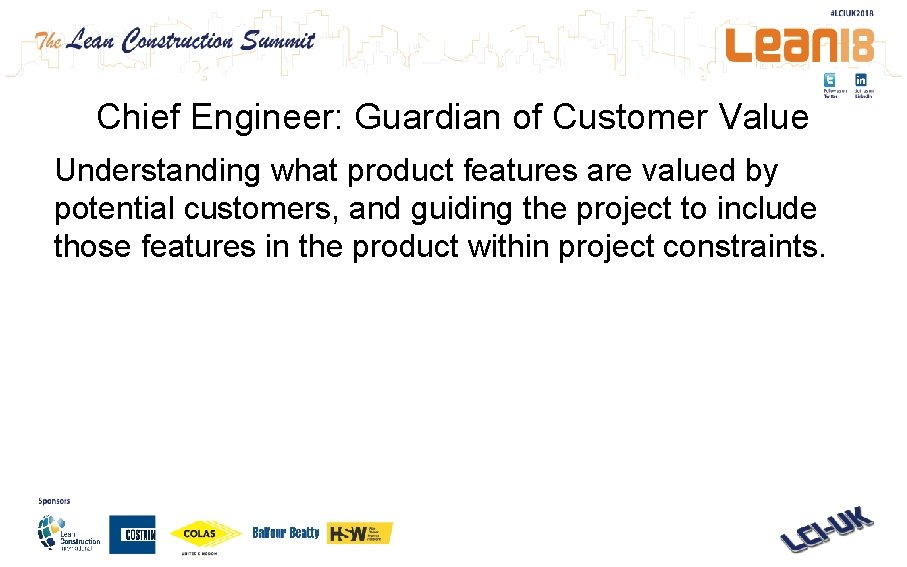 Chief Engineer: Guardian of Customer Value Understanding what product features are valued by potential