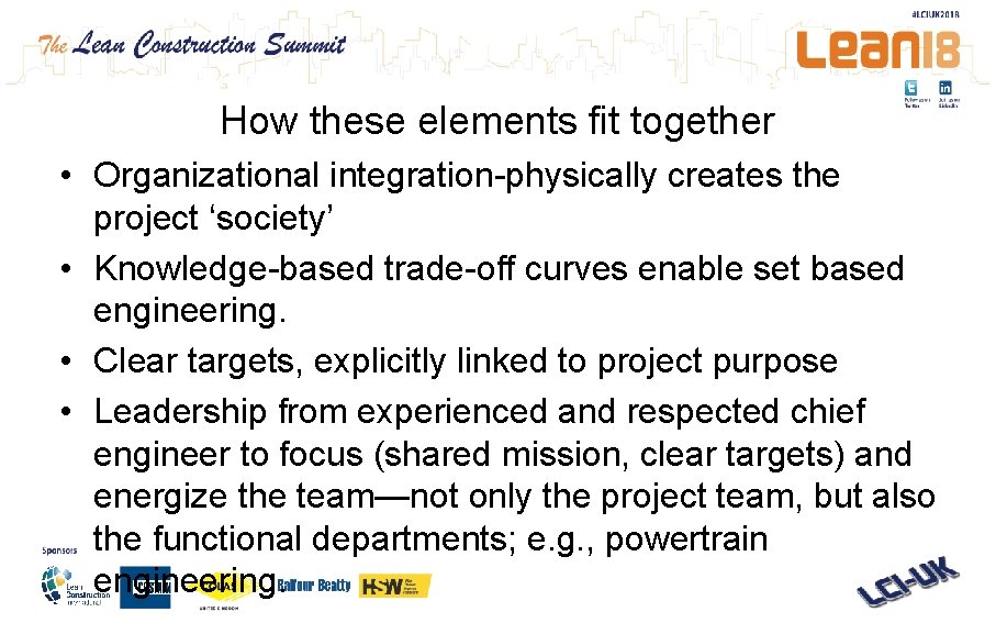 How these elements fit together • Organizational integration-physically creates the project ‘society’ • Knowledge-based
