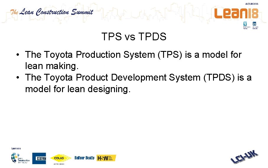 TPS vs TPDS • The Toyota Production System (TPS) is a model for lean