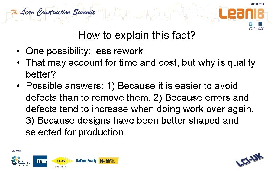 How to explain this fact? • One possibility: less rework • That may account