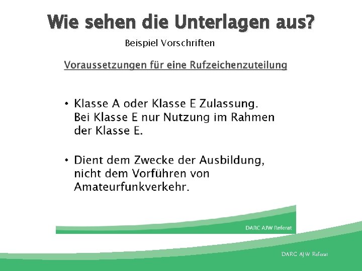 Wie sehen die Unterlagen aus? Beispiel Vorschriften DARC AJW Referat 