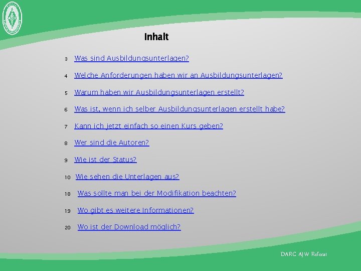 Inhalt 3 Was sind Ausbildungsunterlagen? 4 Welche Anforderungen haben wir an Ausbildungsunterlagen? 5 Warum