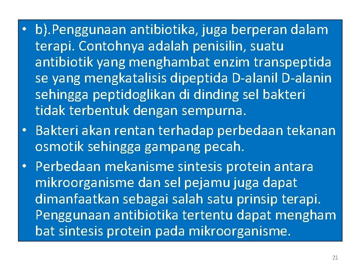  • b). Penggunaan antibiotika, juga berperan dalam terapi. Contohnya adalah penisilin, suatu antibiotik