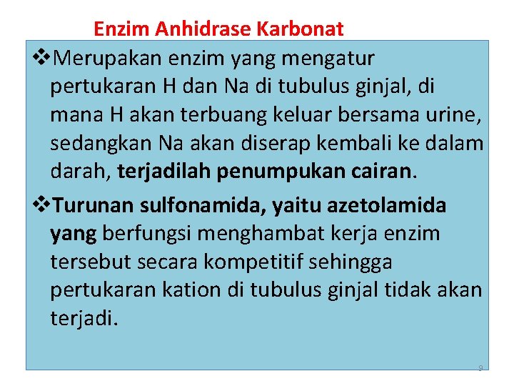 Enzim Anhidrase Karbonat v. Merupakan enzim yang mengatur pertukaran H dan Na di tubulus