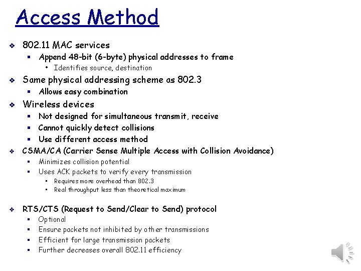 Access Method v 802. 11 MAC services § Append 48 -bit (6 -byte) physical
