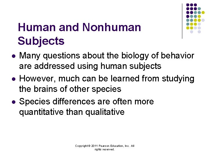 Human and Nonhuman Subjects l l l Many questions about the biology of behavior