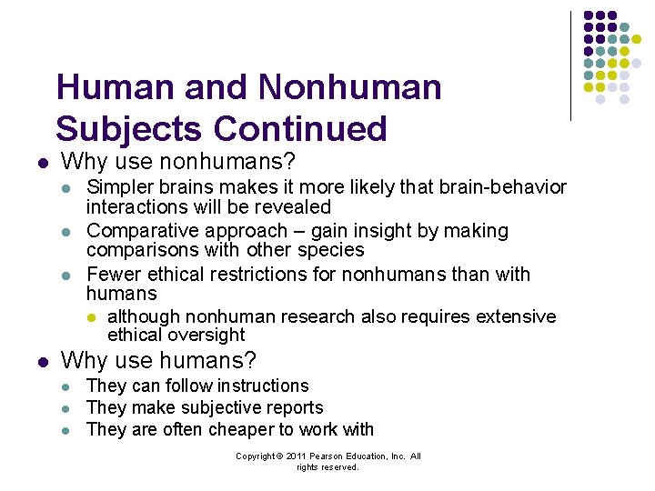 Human and Nonhuman Subjects Continued l Why use nonhumans? l l Simpler brains makes